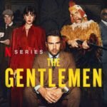 Exploring ‘The Gentlemen’ (2024 TV Series): A Deep Dive into the Underworld of Sophistication